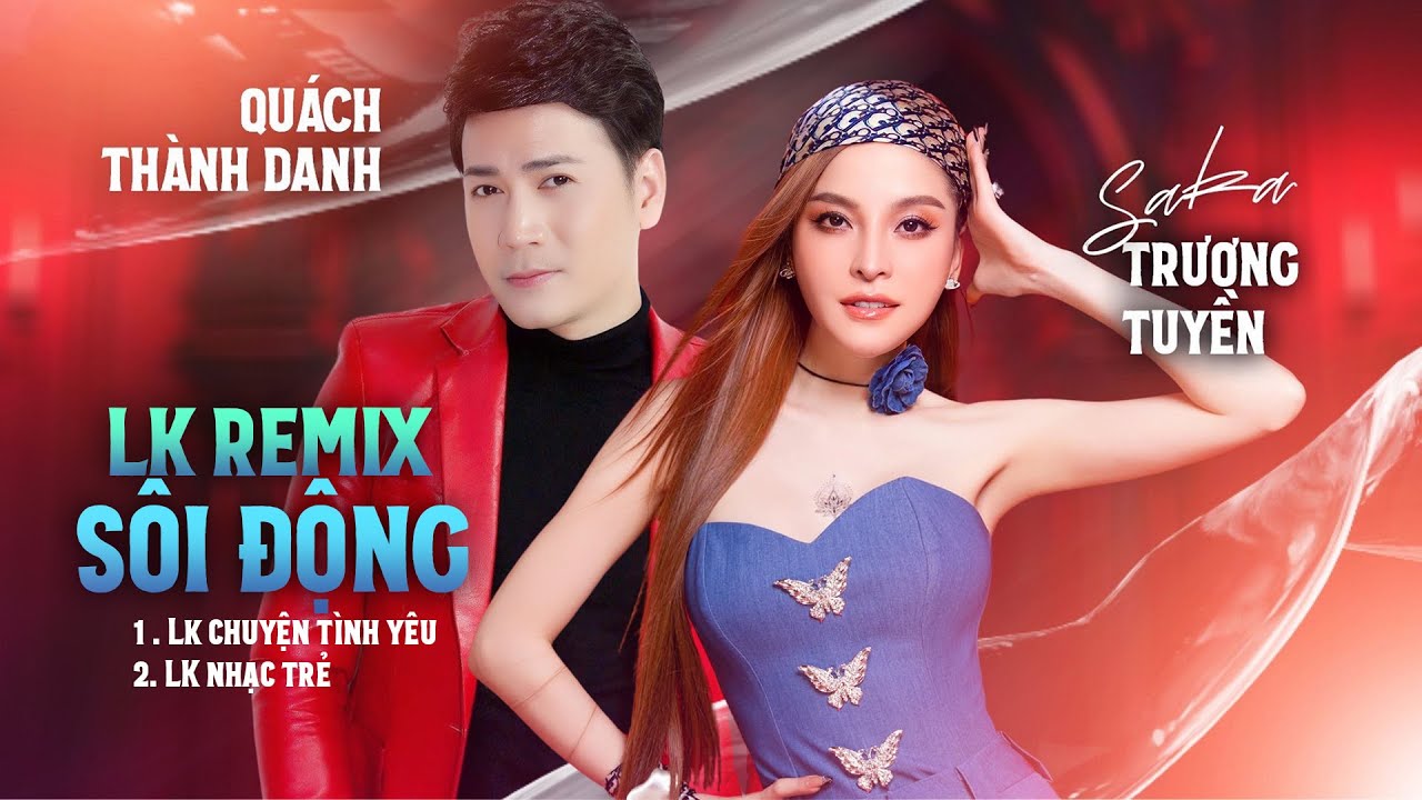 Quách Thành Danh - Saka Trương Tuyền Remix 204 | Liên Khúc Nhạc Trẻ Remix Hay Nhất