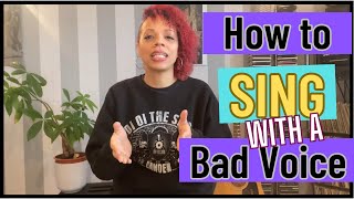 How to Sing with a Bad Voice