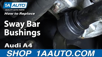 How to Replace Front Sway Bar Bushings 02-09 Audi A4