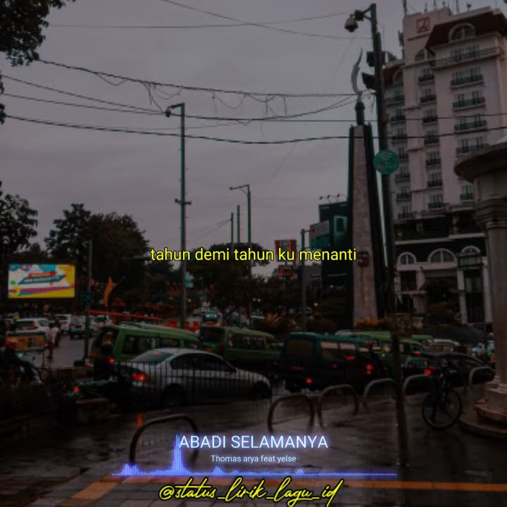 status wa abadi selamanya - Thomas arya feat Yelse