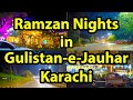 Ramzan Nights in Gulistan-e-Jauhar 😍🤗