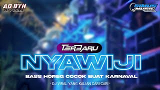 DJ NYAWIJI X MELODY ENAK TERBARU BASS HOREG ENAK BUAT KARNAVAL DJ YANG KALIAN CARI CARI