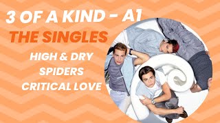 A1 - High and Dry, Spiders, Critical Love