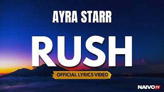 Ayra Starr – Rush Lyrics | 19 & Dangerous (Deluxe) | Naivo TV