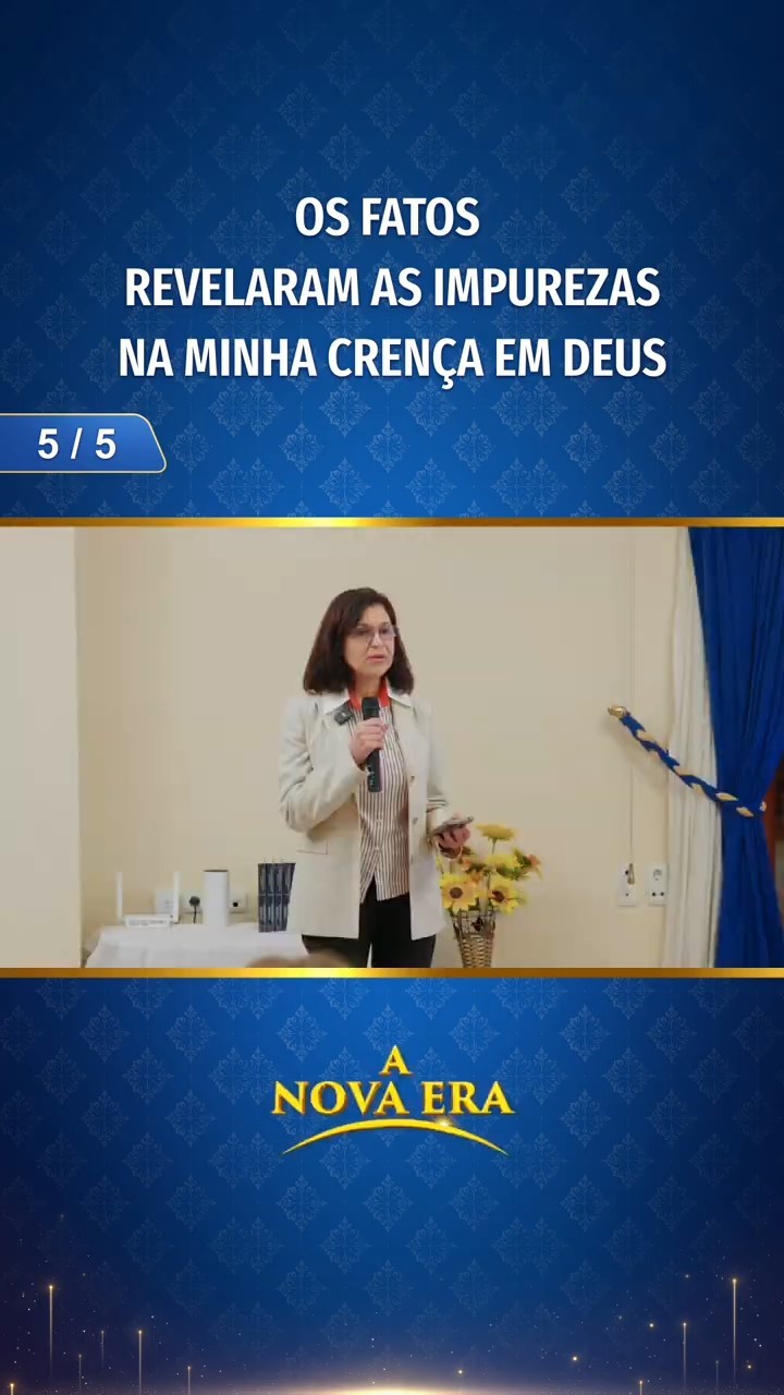 Os fatos revelaram as impurezas na minha crença em Deus (5/5)