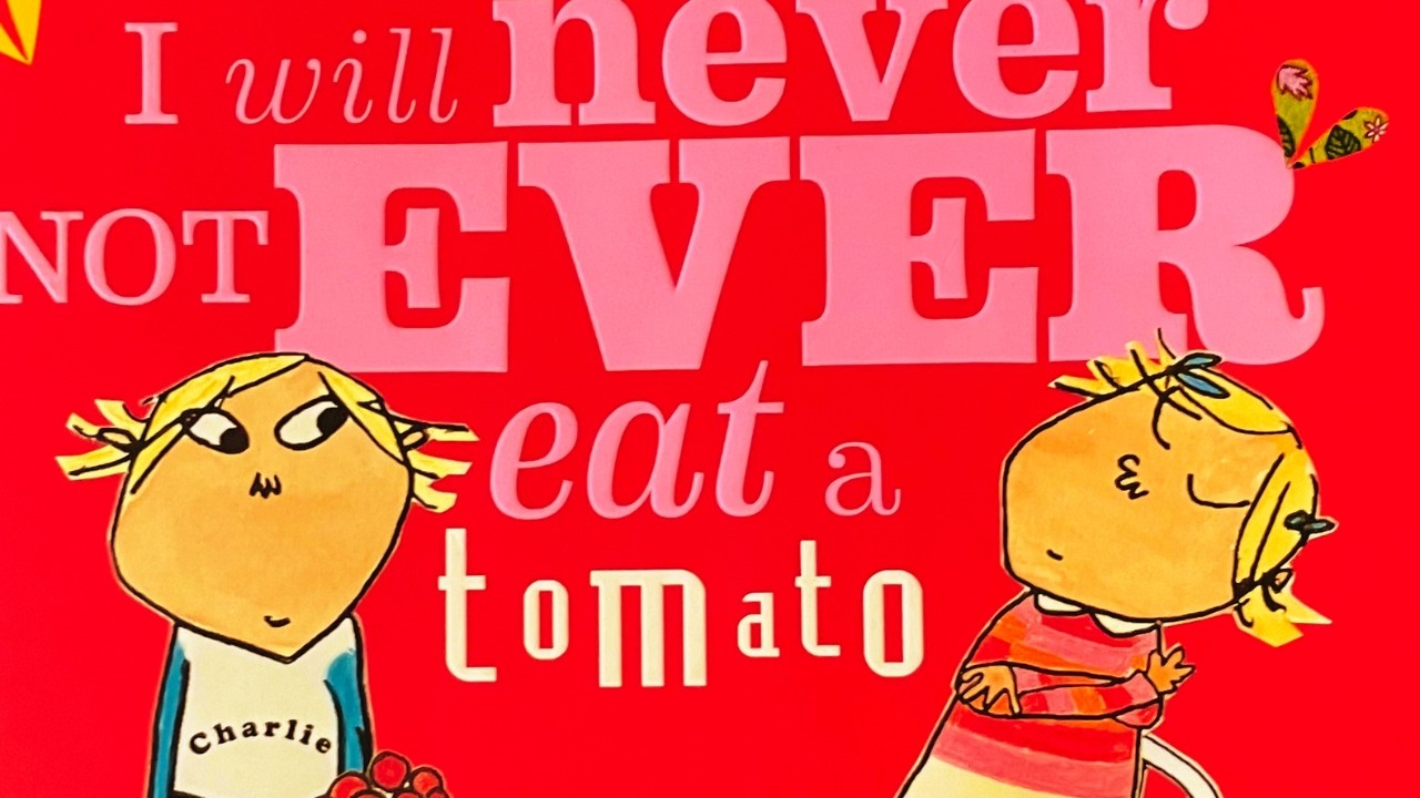 I Will Never Not EVER Eat a Tomato by Lauren Child | kids books
