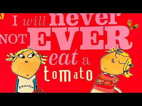I Will Never Not EVER Eat a Tomato by Lauren Child | kids books read aloud