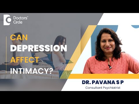 Can Sexual Life & Intimacy get impacted by Depression mentalhealth -Dr. Pavana S PDoctors' Circle by Doctors' Circle World's Largest Health Platform