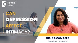 Can Sexual Life & Intimacy get impacted by Depression? #mentalhealth -Dr. Pavana S P|Doctors' Circle screenshot 5