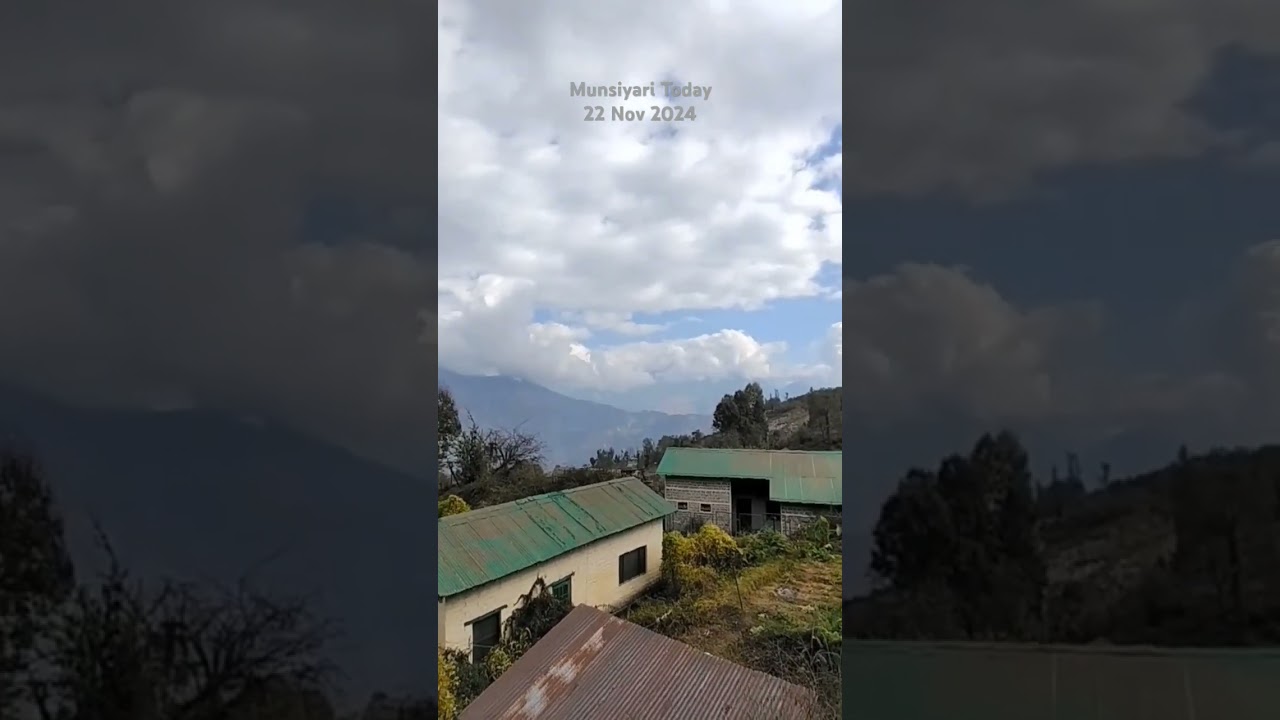 Munsiyari Today 22 Nov 2024 | Weather in Munsiyari, Uttarakhand | 