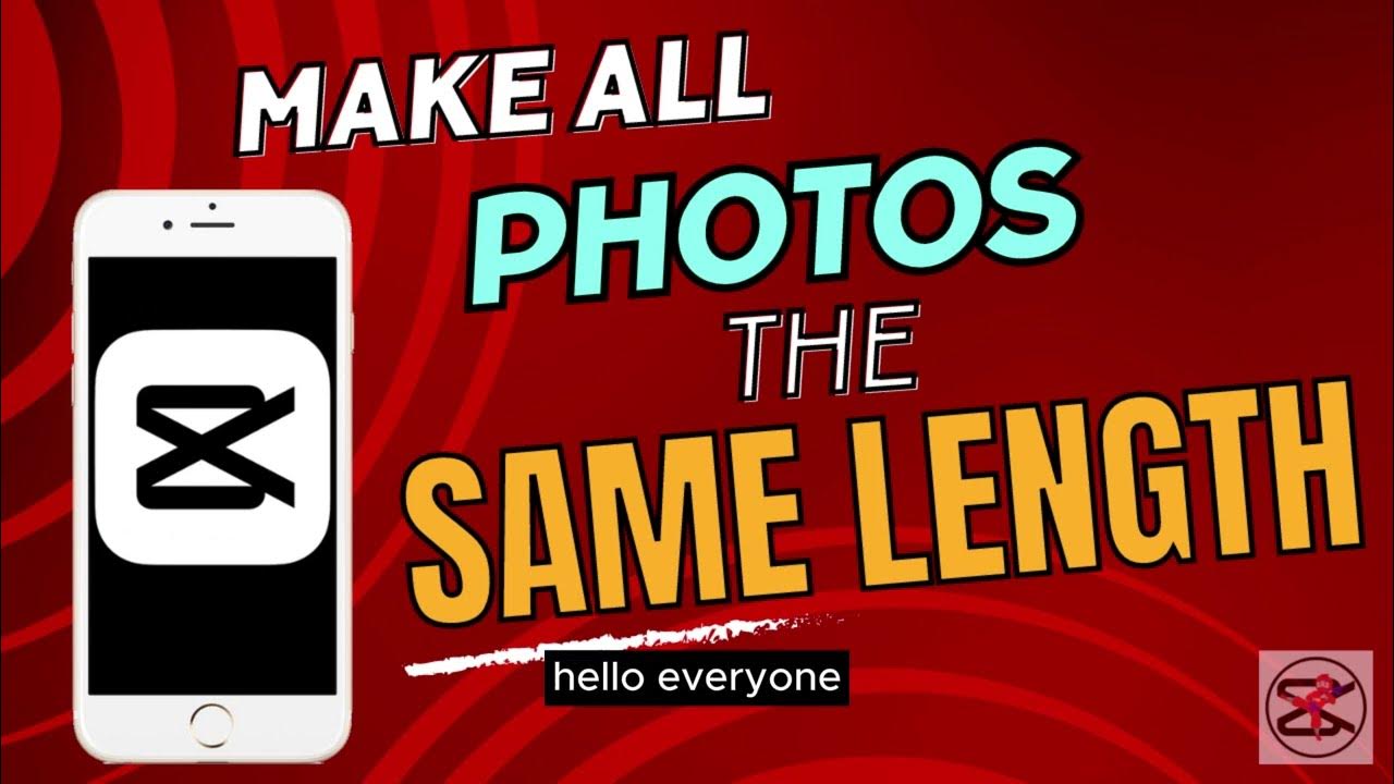 how-to-make-all-photos-the-same-length-in-capcut-2023-capcut