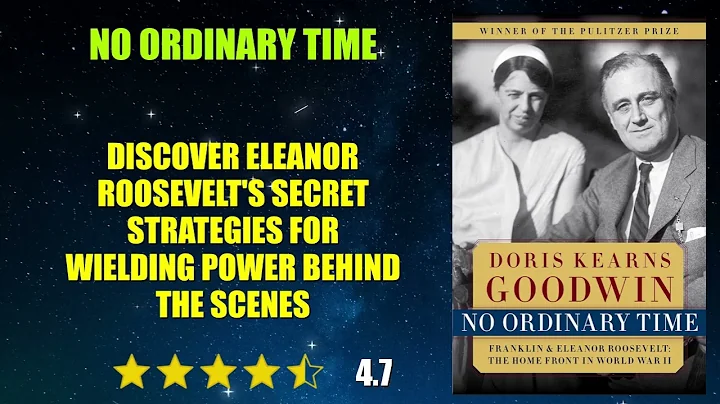 No Ordinary Time: Franklin and Eleanor Roosevelt: The Home Front in World War II - Book Summary