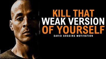 KILL THAT WEAK VERSION OF YOURSELF IN 2026 | David Goggins Motivation