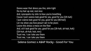 Selena Gomez x A$AP Rocky - Good For You (Lyrics)