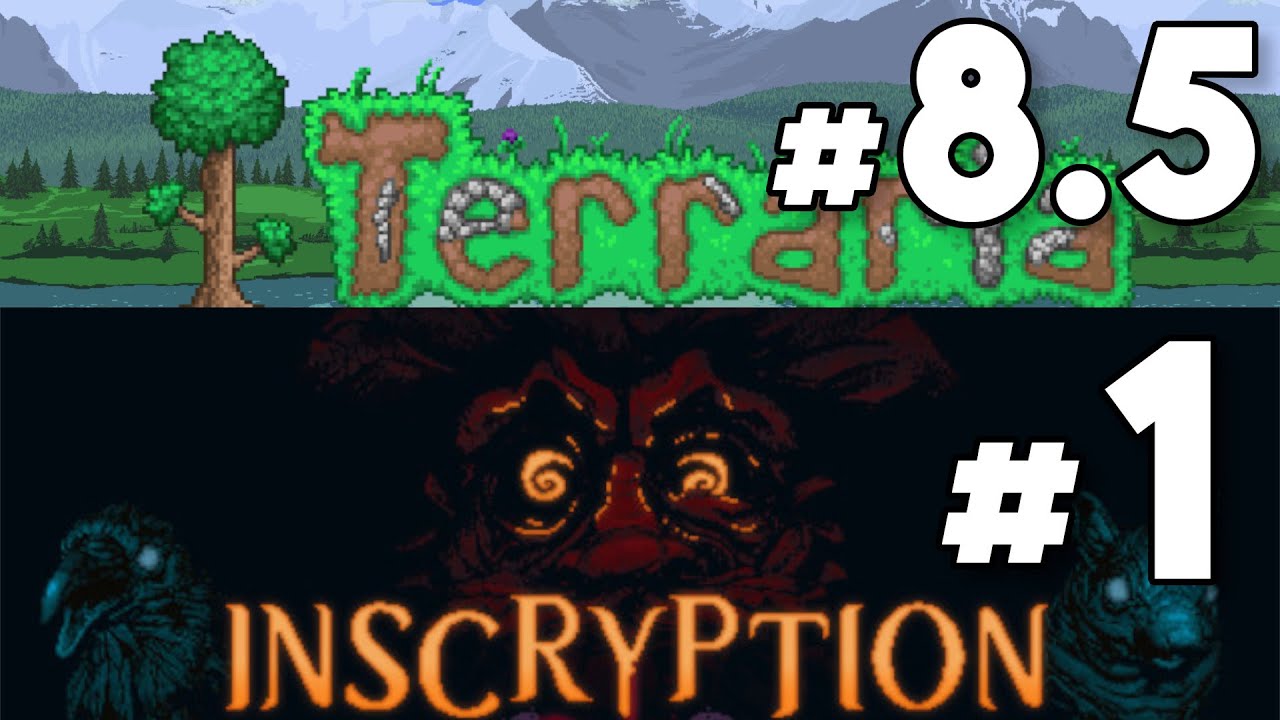 Terraria First Playthrough [8.5] / Inscryption First Playthrough [1 ...