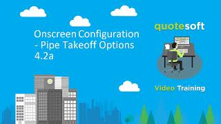 QuoteSoft - Pipe - Onscreen Configuration
