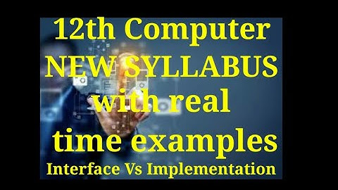 12th Computer Science || Interface vs Implementation
