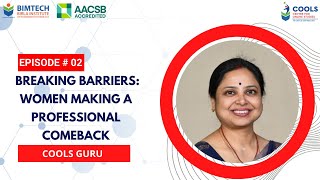 Episode I Cools Guru I Breaking Barriers Women Making A Professional Comeback I Bimtech