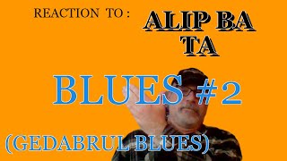 Alip Ba Ta BLUES TRACK #2 Music  Reaction Video w/Professor Hiccup (Gedabrul Blues ) #alipers