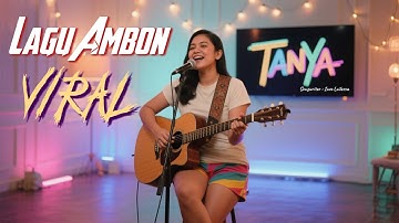 TANYA - LAGU AMBON VIRAL || Cover Lagu Timur Enak Didengar || Songwriter : Inez Lailossa