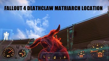 Fallout 4: Deathclaw Matriarch Location.