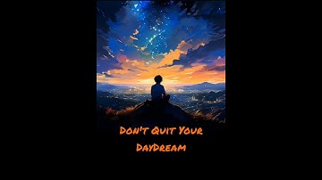 Thumbnail of Don't Quit your daydream #Childhooddream full song my channel@LofichoesSUBSCRIBE & Comment for more