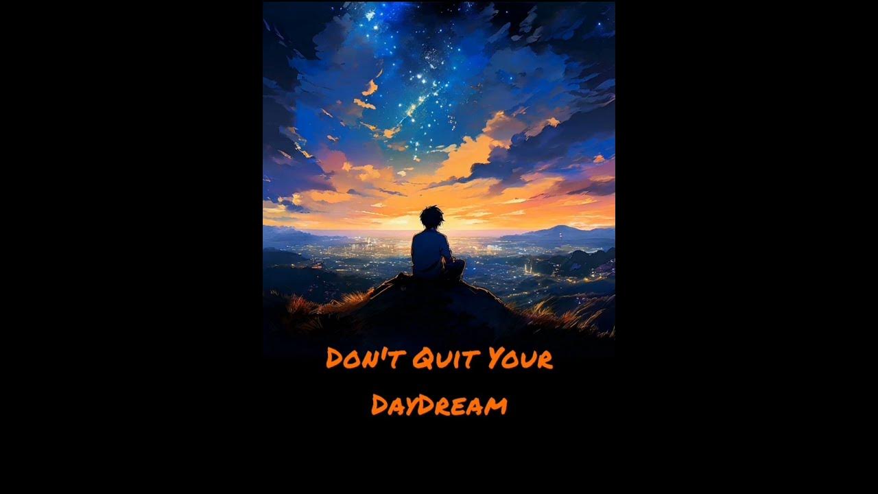 Don't Quit your daydream #Childhooddream full song my channel@LofichoesSUBSCRIBE & Comment for more