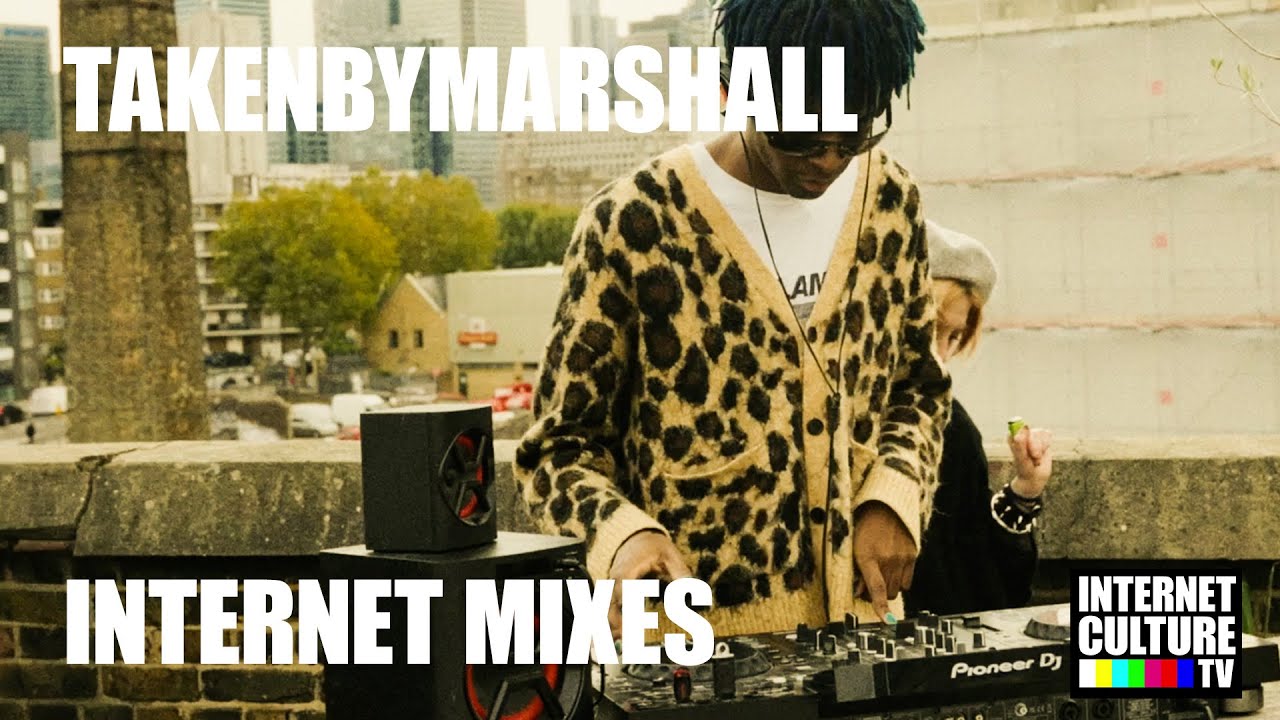 TAKENBYMARSHALL - DJ SET | INTERNET CULTURE TV