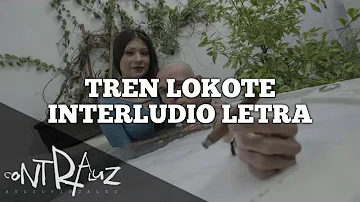 TREN LOKOTE // INTERLUDIO // LETRA