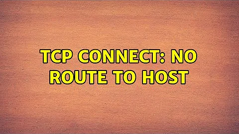 TCP connect: No route to host