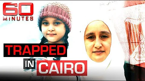 Mother and daughter escape Egypt after being trapped for three years | 60 Minutes Australia