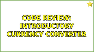 Code Review: Introductory Currency Converter (2 Solutions!!)