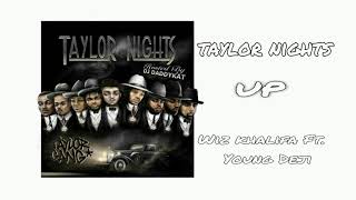 Wiz Khalifa - "Up" Ft. Young Deji (Taylor Nights)