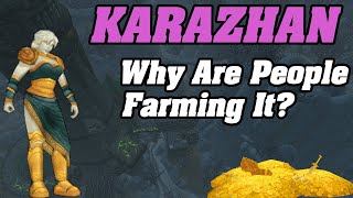 Why Are People Goldfarming In KARAZHAN?