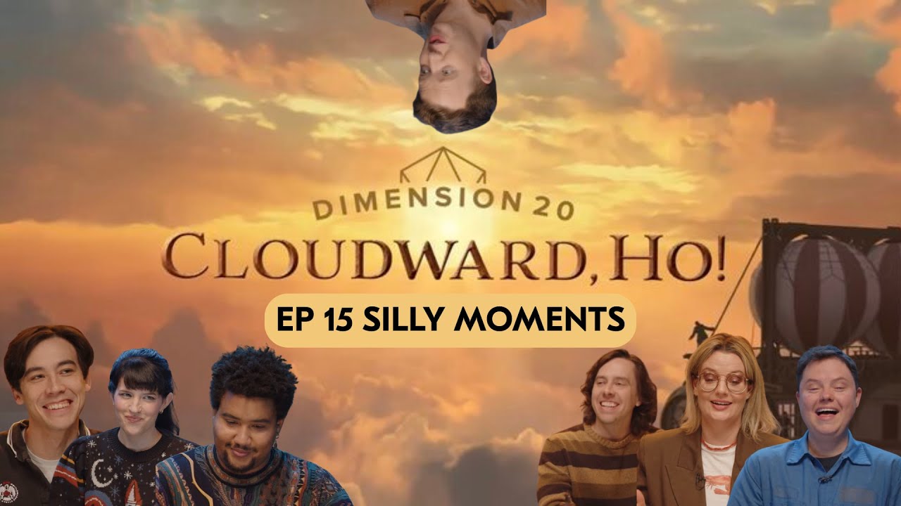 cloudward ho ep 15 silly moments