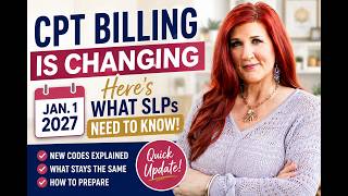Full SLPs: CPT Billing Is Changing in 2027 News