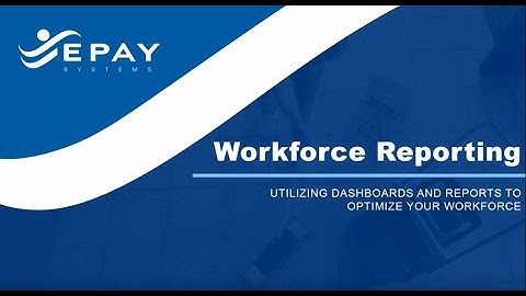 Workforce Reporting: Utilizing Dashboards and Reports to Optimize Your Workforce