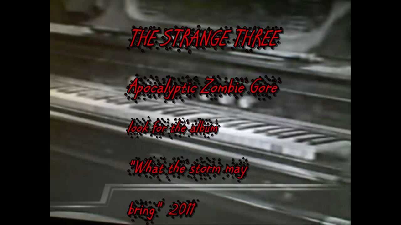 The Strange Three - Apocalyptic zombie Gore