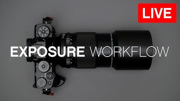 Live: BASIC Exposure Workflow - Get the Perfect Exposure Every Time!