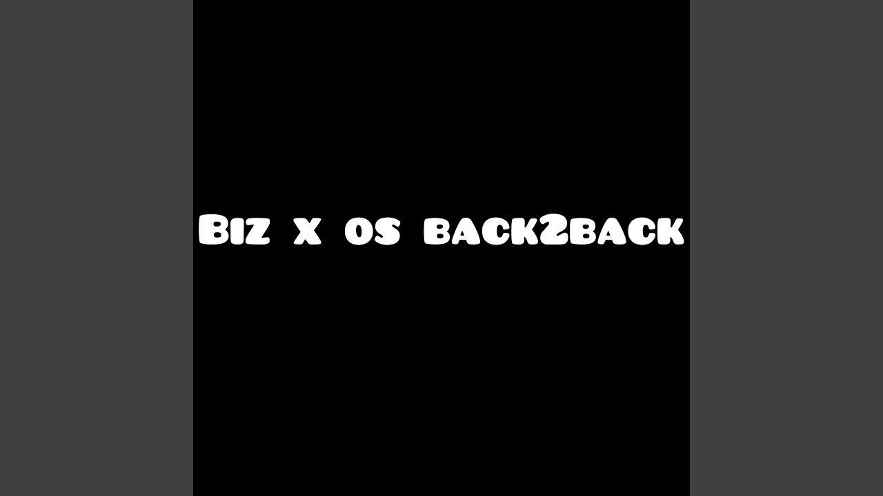 Biz x os back2back
