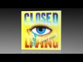 Closed - Living In Your Eyes