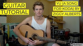 HOW TO PLAY &#39;YU (A SONG FOR KODA)&#39; BY ZIGGY ALBERTS