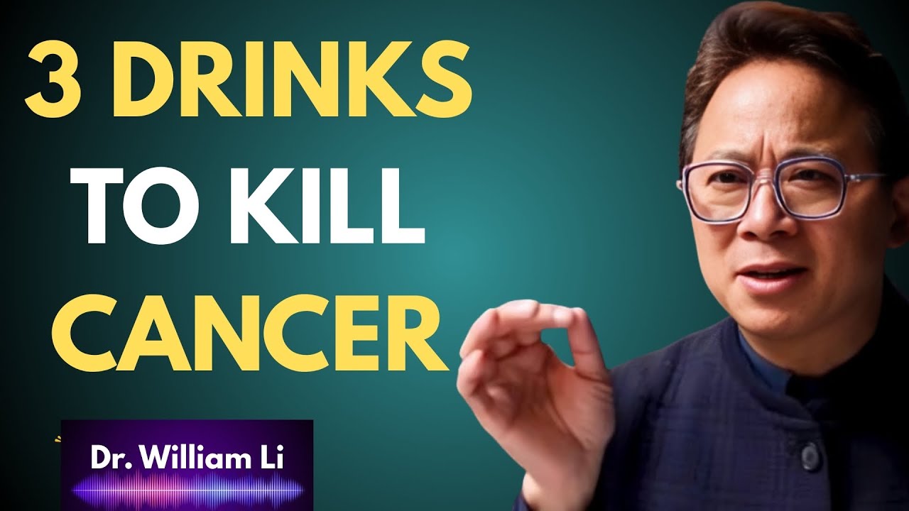 These 3 Drinks KILL CANCER & Beat Disease | Dr  Wiliiam Li