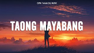 Taong Mayabang 🎵 Top OPM Tagalog Love Songs Lyrics 🎧 OPM Tagalog Music