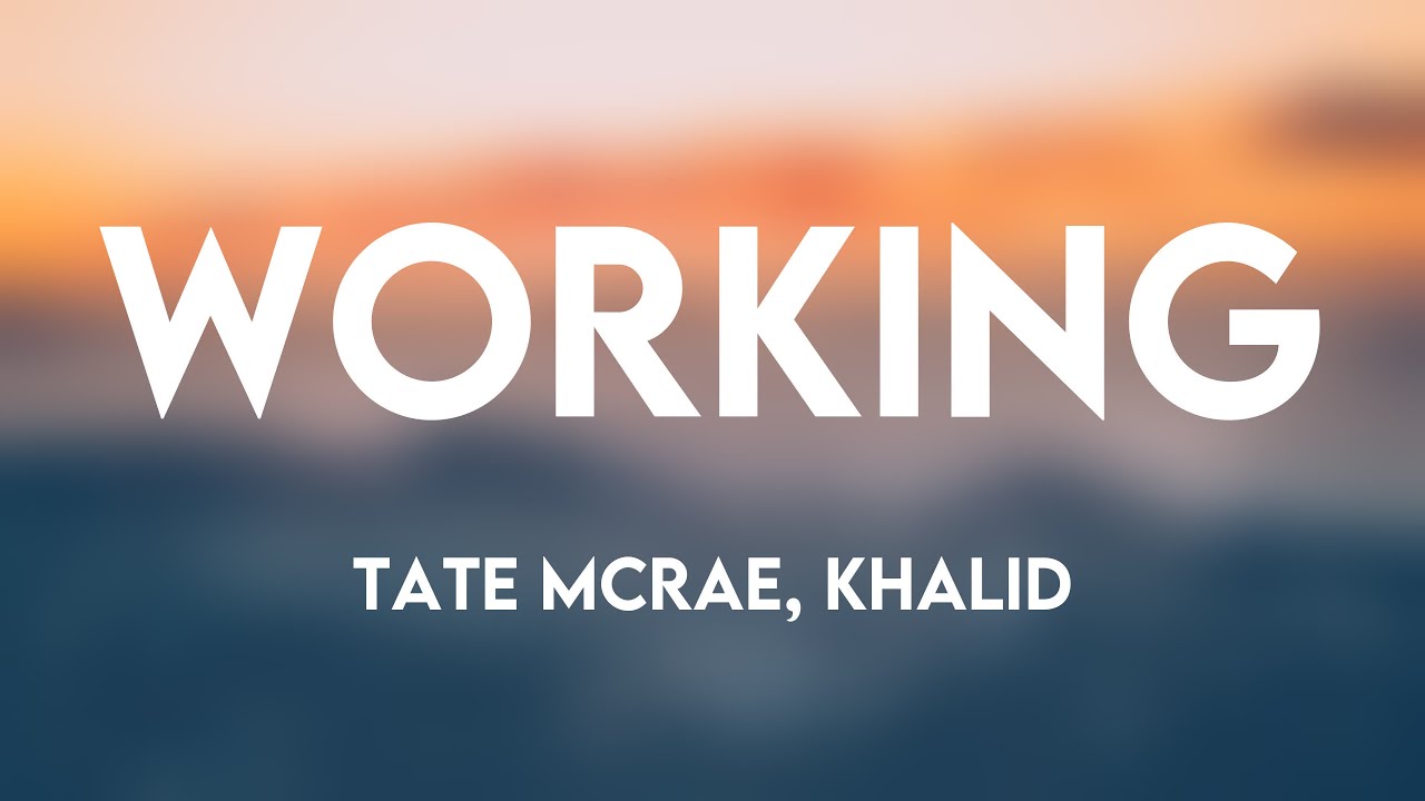 working - Tate McRae, Khalid [Letra] 🦗 - YouTube