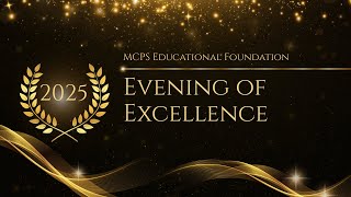 2025 MCPS Educational Foundation Evening of Excellence