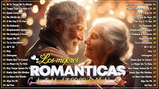 Los 100 Baladas en Espanol mas escuchados | Mix baladas románticos | Viejitas Pero Bonitas Romantica