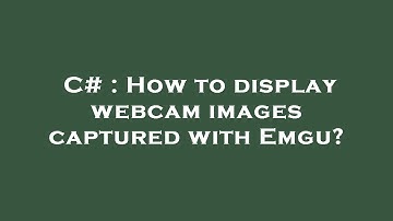 C# : How to display webcam images captured with Emgu?