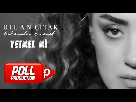 Dilan - Yetmez Mi - (Official Audio)