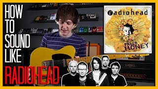 How To Sound Like Radiohead - Creep w/Pedals